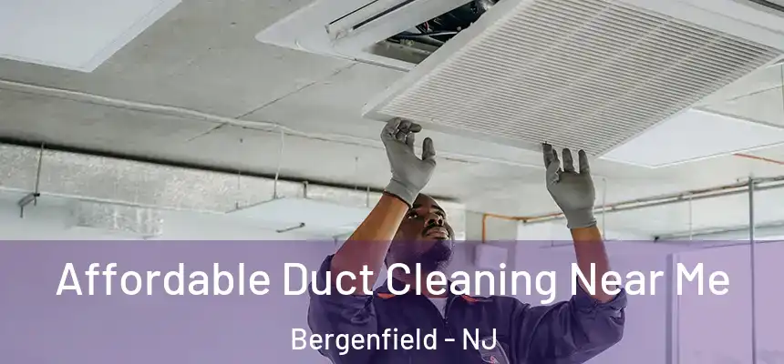  Affordable Duct Cleaning Near Me Bergenfield - NJ