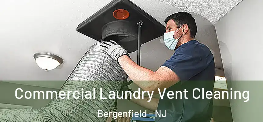  Commercial Laundry Vent Cleaning Bergenfield - NJ