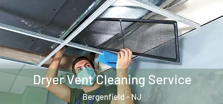  Dryer Vent Cleaning Service Bergenfield - NJ
