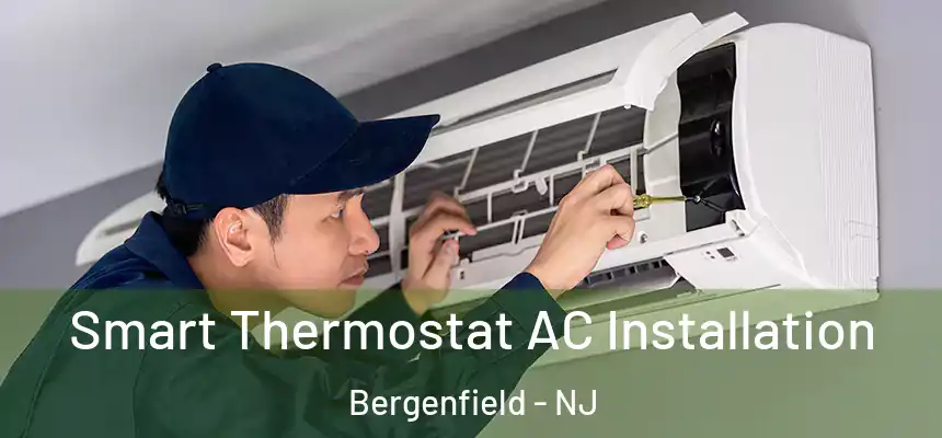  Smart Thermostat AC Installation Bergenfield - NJ