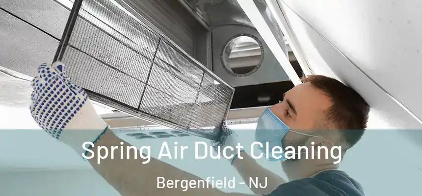  Spring Air Duct Cleaning Bergenfield - NJ